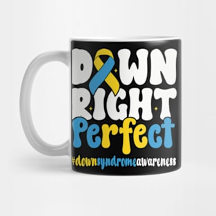 Down Syndrome Awareness Down Right Perfect Mug